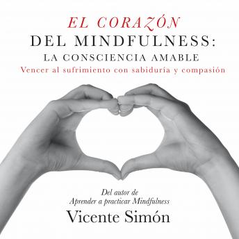 [Spanish] - El corazón del Mindfulness: la consciencia amable