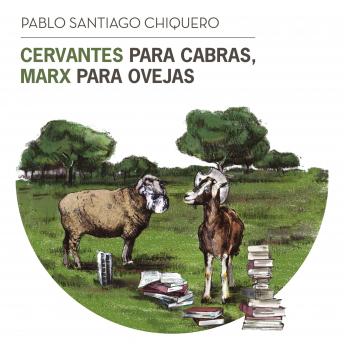 [Spanish] - Cervantes para cabras, Marx para ovejas