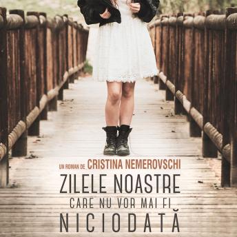 [Romanian] - Zilele noastre care nu vor mai fi niciodată