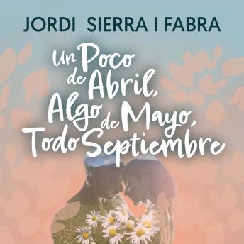 [Spanish] - Un poco de abril, algo de mayo, todo septiembre