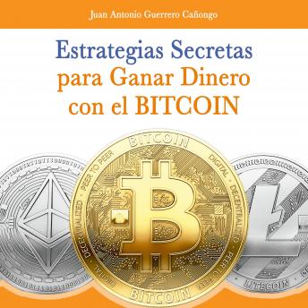 [Spanish] - Estrategias secretas para ganar dinero con el bitcoin