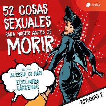 De sexo en la primera vez a hacerlo fumando mariguana - 52 cosas sexuales para hacer antes de morir T01E02