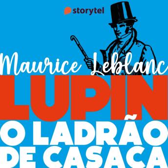 Arsène Lupin: Ladrão de Casaca - Maurice Leblanc Arsène Lupin: Ladrão de Casaca - Maurice Leblanc