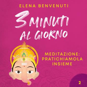 [Italian] - Tre minuti al giorno. Meditazione: pratichiamola insieme