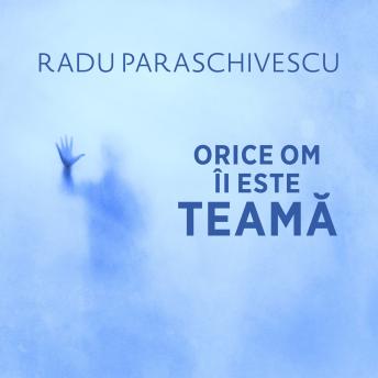 [Romanian] - Orice om îi este teamă
