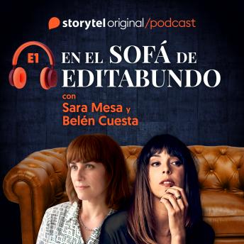 [Spanish] - En el sofá de Editabundo con Sara Mesa y Belén Cuesta
