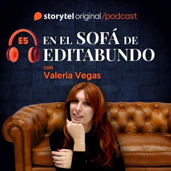 [Spanish] - En el sofá de Editabundo con Valeria Vegas