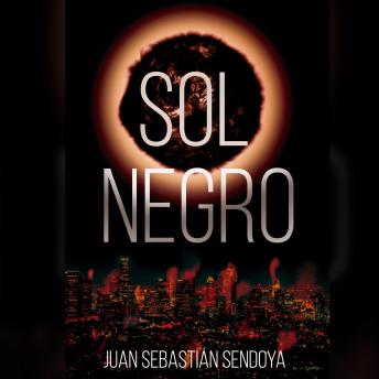 Sol Negro Audio Libro por Juan Sebastian Sendoya
