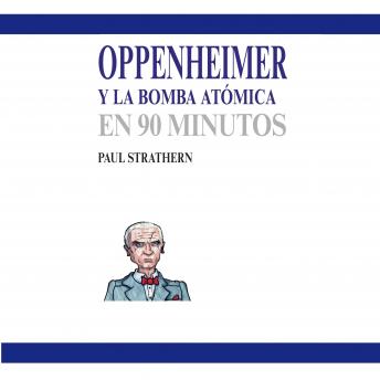[Spanish] - Oppenheimer y la bomba atómica en 90 minutos