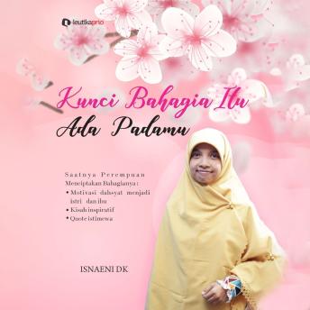 [Indonesian] - Kunci Bahagia Itu Ada Padamu