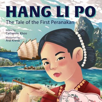 Hang Li Po: The Tale of the First Peranakan