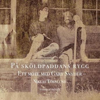 [Swedish] - På sköldpaddans rygg: Ett möte med Gary Snyder