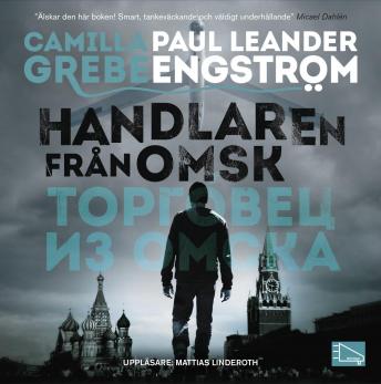 Handlaren från Omsk, Paul Leander-Engström, Camilla Grebe