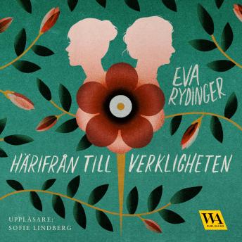 Härifrån till verkligheten, Audio book by Eva Rydinger