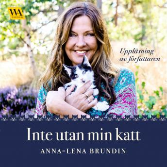 Inte utan min katt, Anna-Lena Brundin