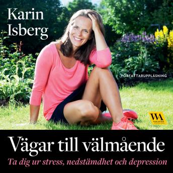 Vägar till välmående : ta dig ur stress, nedstämdhet och depression, Karin Isberg