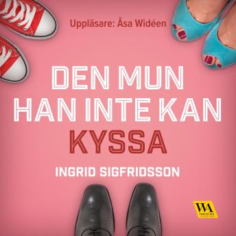 Den mun han inte kan kyssa, Ingrid Sigfridsson