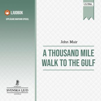 Thousand Mile Walk to the Gulf, John Muir