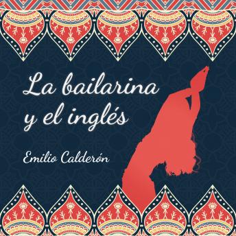 La bailarina y el inglés, Emilio Calderón