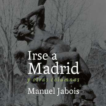 Irse a Madrid, Manuel Jabois