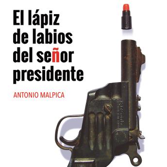 [Spanish] - El lápiz de labios del señor presidente