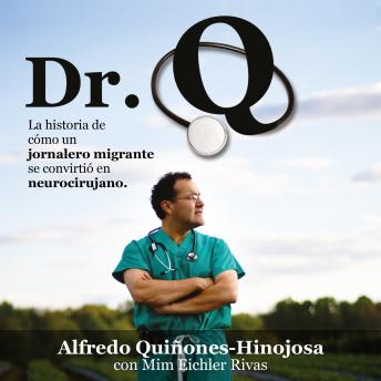 [Spanish] - Dr. Q: La historia de cómo un jornalero migrante se convirtió en neurocirujano