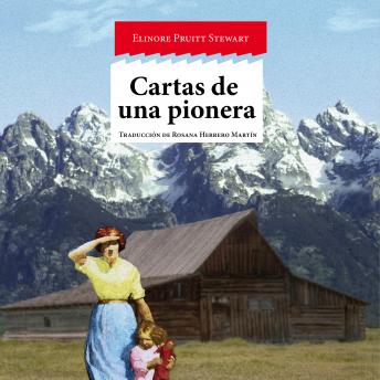 Cartas de una pionera, Audio book by Elinore Pruitt Stewart