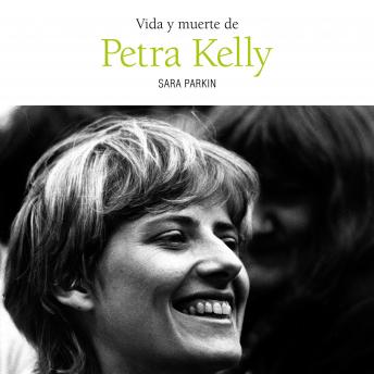 Download Vida y muerte de Petra Kelly by Sara Parkin