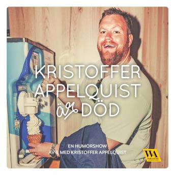 [Swedish] - Kristoffer Appelquist är död