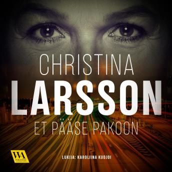 Et pääse pakoon, Christina Larsson
