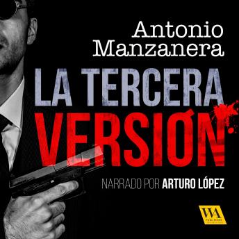 La tercera versión, Audio book by Antonio Manzanera