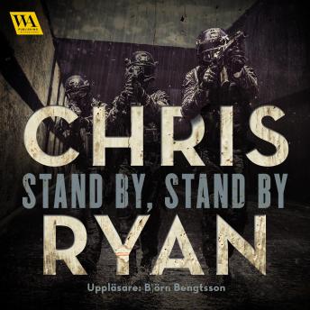 Stand by, stand by, Chris Ryan
