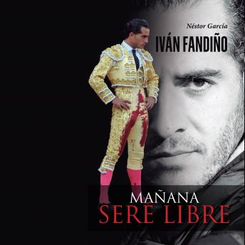 [Spanish] - Iván Fandiño, mañana seré libre