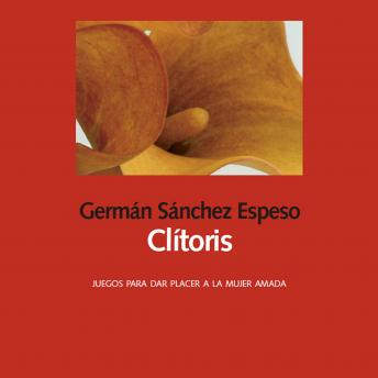 [Spanish] - Clítoris. Juegos para dar placer a la mujer amada