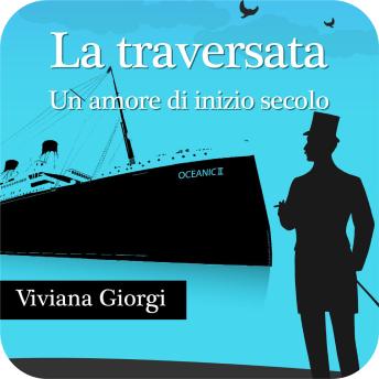 [Italian] - La traversata. Un amore di inizio secolo