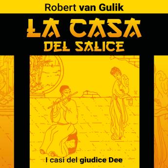 [Italian] - La casa del salice. I casi del giudice Dee
