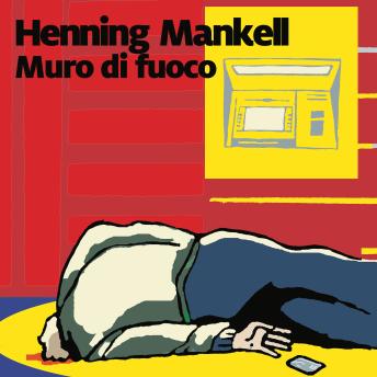 [Italian] - Muro di fuoco - 8. Il commissario Kurt Wallander