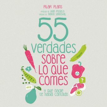 55 verdades sobre lo que comes, Audio book by Pilar Plans