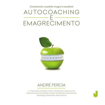 [Portuguese] - Autocoaching e Emagrecimento: construindo o padrão magro e saudável
