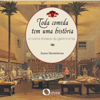 [Portuguese] - Toda comida tem uma história e outros ensaios da gastronomia