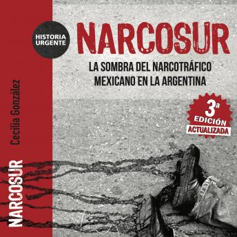 [Spanish] - Narcosur - Nueva edición actualizada. La sombra del narcotráfico mexicano en la Argentina