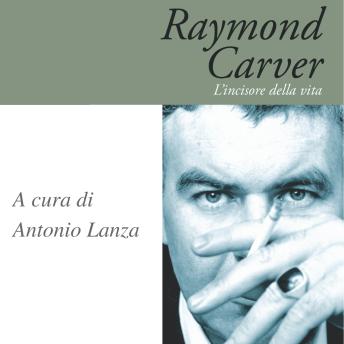 [Italian] - Raymond Carver. L'incisore della vita