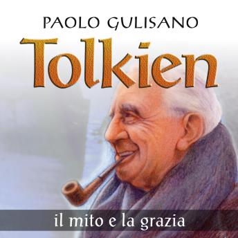 [Italian] - Tolkien. Il mito e la grazia