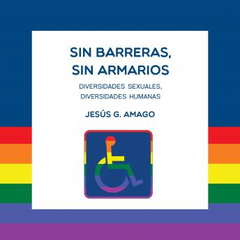 [Spanish] - Sin barreras, sin armarios. Diversidades sexuales. Diversidades humanas
