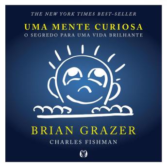 [Portuguese] - Uma mente curiosa: O segredo para uma vida brilhante