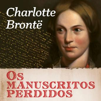 [Portuguese] - Os manuscritos perdidos de Charlotte Brontë