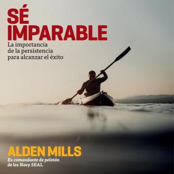 [Spanish] - Sé imparable. La importancia de la persistencia para alcanzar el éxito