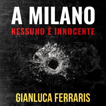 [Italian] - A Milano nessuno è innocente