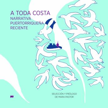 [Spanish] - A toda costa. Narrativa Puertorriqueña reciente