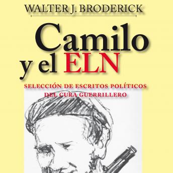 [Spanish] - Camilo y el ELN. Selección de escritos políticos del cura guerrillero